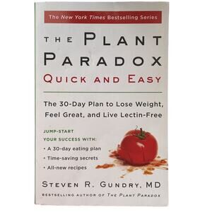 The Plant Paradox Quick and Easy : The 30-Day Plan to Lose Weight Feel Great...